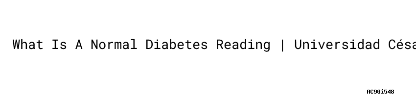 what-is-a-normal-diabetes-reading-universidad-c-sar-vallejo